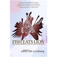 Fish Eats Lion by Lundberg, Jason Erik, 9781502984821