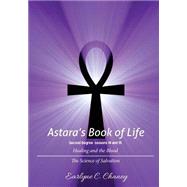 Astara's Book of Life, Second Degree - Lessons 14-15 by Chaney, Earlyne C., 9781508614821