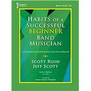 Habits of a Successful Beginner Band Musician - Baritone TC - Book by Rush; Scott, 9781622774821