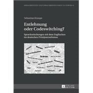 Entlehnung Oder Codeswitching? by Knospe, Sebastian, 9783631624821