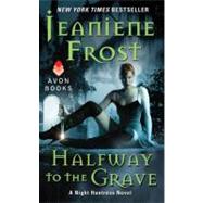 Halfway to the Grave by Frost, Jeaniene, 9780061744822