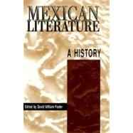 Mexican Literature : A History by Foster, David William, 9780292724822