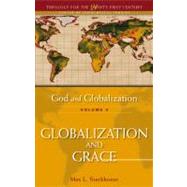 God and Globalization: Volume 4 Globalization and Grace by Stackhouse, Max L., 9780567114822