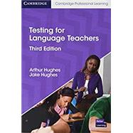 Testing for Language Teachers by Hughes, Arthur; Hughes, Jake, 9781108714822