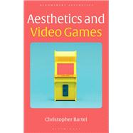Aesthetics and Video Games by Christopher Bartel, 9781350104822