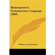Shakespeare's Testamentary Language by Rushton, William Lowes, 9781437494822