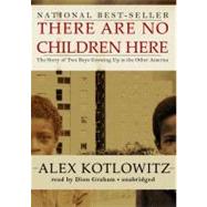 There Are No Children Here by Kotlowitz, Alex, 9781441734822