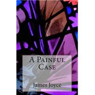 A Painful Case by Joyce, James, 9781502734822