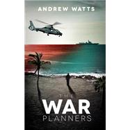 The War Planners by Watts, Andrew, 9781505704822