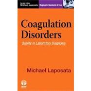 Coagulation Disorders: Quality in Laboratory Diagnosis by Laposata, Michael, 9781933864822