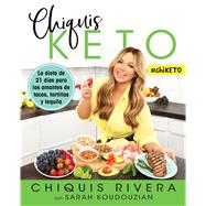 Chiquis Keto (Spanish edition) La dieta de 21 das para los amantes de tacos, tortillas y tequila by Rivera, Chiquis; Koudouzian, Sarah, 9781982134822