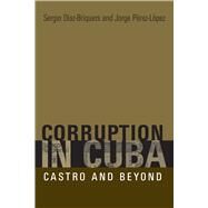 Corruption in Cuba by Diaz-Briquets, Sergio; Perez-Lopez, Jorge, 9780292714823