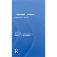 The Polish Dilemma by Graham, Lawrence S.; Ciechocinska, Maria K., 9780367294823