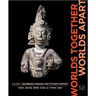 Worlds Together, Worlds Apart by Tignor, Robert; Adelman, Jeremy; Brown, Peter; Elman, Benjamin; Kotkin, Stephen; Prakash, Gyan; Shaw, Brent; Aron, Stephen; Liu, Xinru; Marchand, Suzanne; Pittman, Holly; Tsin, Michael, 9780393624823