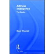 Artificial Intelligence: The Basics by Warwick; Kevin, 9780415564823