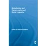 Globalization and Transformations of Social Inequality by Schuerkens; Ulrike, 9780415874823
