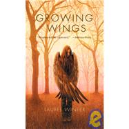Growing Wings by Winter, Laurel, 9781435264823