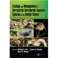 Ecology and Management of Terrestrial Vertebrate Invasive Species in the United States by Pitt; William C., 9781498704823