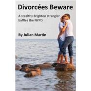 Divorcees Beware by Martin, Julian; Steckler, Larry, 9781505864823