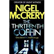 The Thirteenth Coffin by McCrery, Nigel, 9781784294823