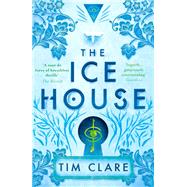 The Ice House by Clare, Tim, 9781786894823