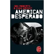 American Desperado by Jon Roberts; Evan Wright, 9782253904823