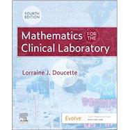 Mathematics for the Clinical Laboratory by Doucette, Lorraine J., 9780323554824