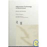 Information Technology in Government: Britain and America by Margetts,Helen, 9780415174824