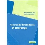 Community Rehabilitation in Neurology by Michael P. Barnes , Harriet Radermacher, 9780521004824