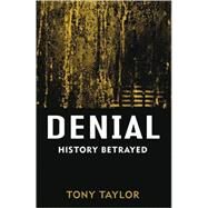 Denial History Betrayed by Taylor, Tony, 9780522854824