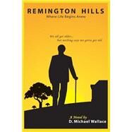 Remington Hills,Wallace, D. Michael,9780595294824