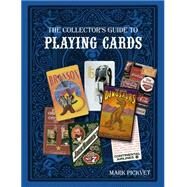The Collector's Guide to Playing Cards by Pickvet, Mark, 9780764344824