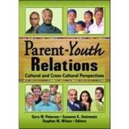 Parent-Youth Relations: Cultural and Cross-Cultural Perspectives by Wilson; Stephan, 9780789024824