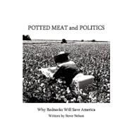 Potted Meat and Politics: Why Rednecks Will Save America by Nelson, Steve, 9781438914824