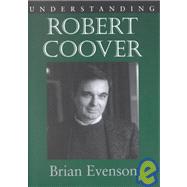 Understanding Robert Coover by Evenson, Brian, 9781570034824