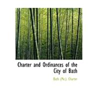 Charter and Ordinances of the City of Bath by Charter, Bath, 9780559024825