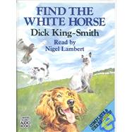 Find the White Horse by King-Smith, Dick, 9780745144825