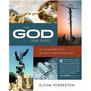 The God Who Saves by Pemberton, Glenn (Author), 9780891124825