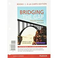 Bridging the Gap College Reading, Books a la Carte Edition by Smith, Brenda D.; Morris, LeeAnn, 9780134064826
