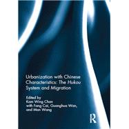 Urbanization With Chinese Characteristics by Chan, Kam Wing, 9780367264826