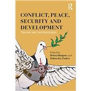 Conflict, Peace, Security and Development: Theories and Methodologies by Hintjens; Helen, 9780415844826