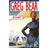 Slant by Bear, Greg, 9780812524826
