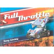 Full Throttle : Images of Australian Speedway, 1970-2009 by Loxley, Tony, 9780980524826