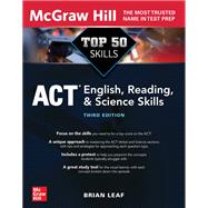 Top 50 ACT English, Reading, and Science Skills, Third Edition by Leaf, Brian, 9781264274826