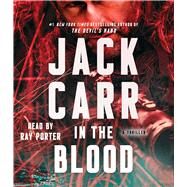 In the Blood A Thriller by Carr, Jack; Porter, Ray, 9781797134826