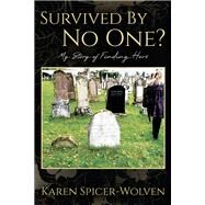 Survived By No One? by Karen Spicer-Wolven, 9781977244826