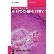 Histochemistry by Zhou, Jinsong; Xi'an Jiaotong University Press Co. (CON), 9783110524826