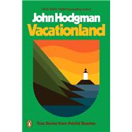 Vacationland by Hodgman, John, 9780735224827