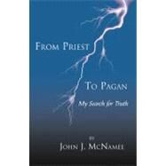 From Priest to Pagan by McNamee, John J., 9780741474827
