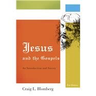 Jesus and the Gospels : An Introduction and Survey, Second Edition by Blomberg, Craig L., 9780805444827